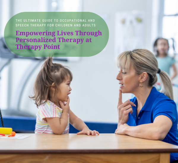 The Ultimate Guide to Occupational and Speech Therapy for Children and Adults