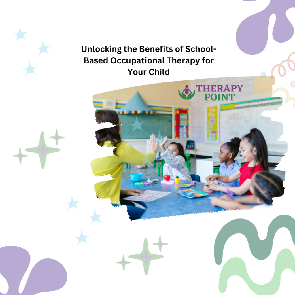 Unlocking the Benefits of School-Based Occupational Therapy for Your Child